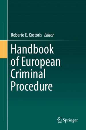 Handbook of European Criminal Procedure de Roberto E. Kostoris