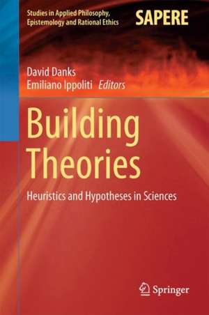 Building Theories: Heuristics and Hypotheses in Sciences de David Danks