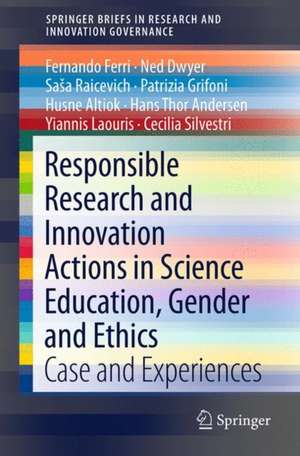 Responsible Research and Innovation Actions in Science Education, Gender and Ethics: Cases and Experiences de Fernando Ferri