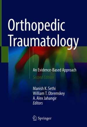 Orthopedic Traumatology: An Evidence-Based Approach de Manish K. Sethi