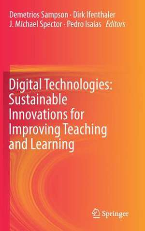 Digital Technologies: Sustainable Innovations for Improving Teaching and Learning de Demetrios Sampson