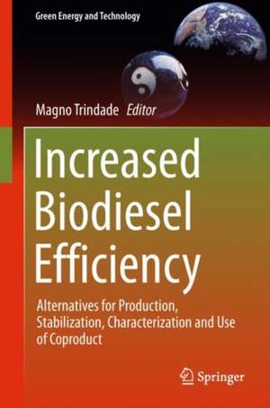 Increased Biodiesel Efficiency: Alternatives for Production, Stabilization, Characterization and Use of Coproduct de Magno Trindade