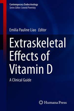 Extraskeletal Effects of Vitamin D: A Clinical Guide de Emilia Pauline Liao