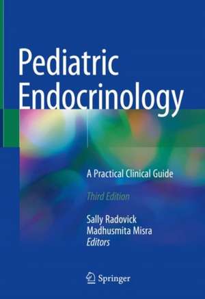 Pediatric Endocrinology: A Practical Clinical Guide de Sally Radovick