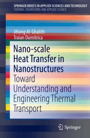 Nano-scale Heat Transfer in Nanostructures: Toward Understanding and Engineering Thermal Transport ​ de Jihong Al-Ghalith