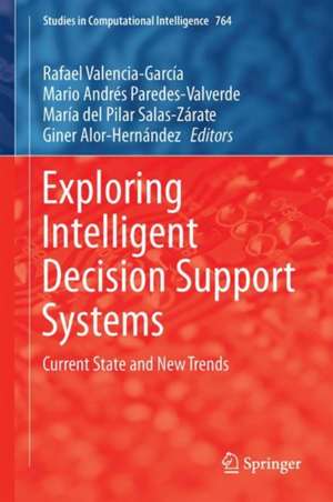 Exploring Intelligent Decision Support Systems: Current State and New Trends de Rafael Valencia-García