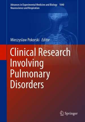 Clinical Research Involving Pulmonary Disorders de Mieczyslaw Pokorski