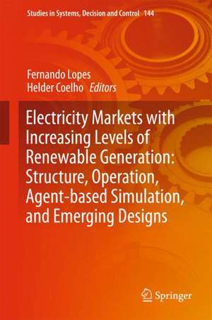 Electricity Markets with Increasing Levels of Renewable Generation: Structure, Operation, Agent-based Simulation, and Emerging Designs de Fernando Lopes