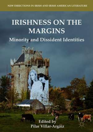 Irishness on the Margins: Minority and Dissident Identities de Pilar Villar-Argáiz