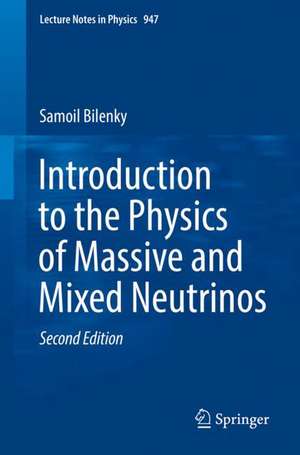 Introduction to the Physics of Massive and Mixed Neutrinos de Samoil Bilenky