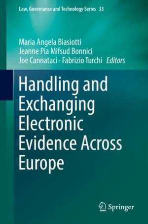 Handling and Exchanging Electronic Evidence Across Europe de Maria Angela Biasiotti