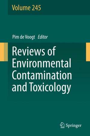 Reviews of Environmental Contamination and Toxicology Volume 245 de Pim de Voogt