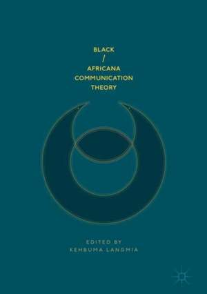 Black/Africana Communication Theory de Kehbuma Langmia