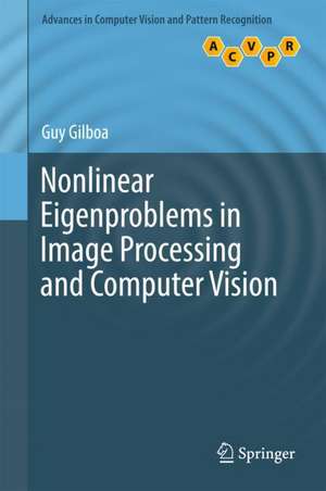 Nonlinear Eigenproblems in Image Processing and Computer Vision de Guy Gilboa