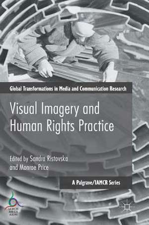 Visual Imagery and Human Rights Practice de Sandra Ristovska