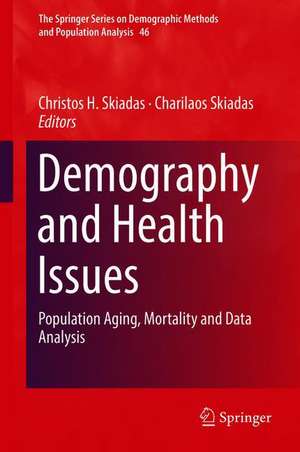 Demography and Health Issues: Population Aging, Mortality and Data Analysis de Christos H. Skiadas