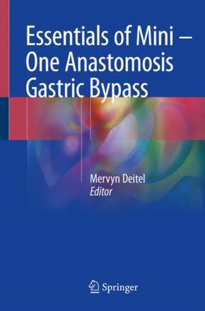 Essentials of Mini ‒ One Anastomosis Gastric Bypass de Mervyn Deitel