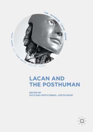 Lacan and the Posthuman de Svitlana Matviyenko