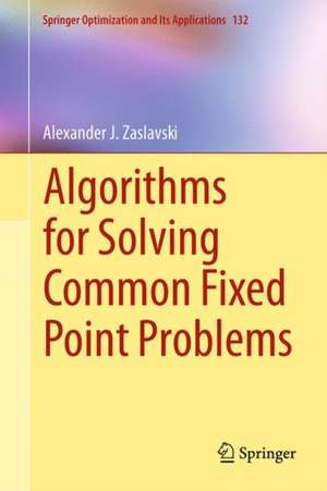 Algorithms for Solving Common Fixed Point Problems de Alexander J. Zaslavski