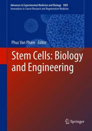 Stem Cells: Biology and Engineering de Phuc Van Pham