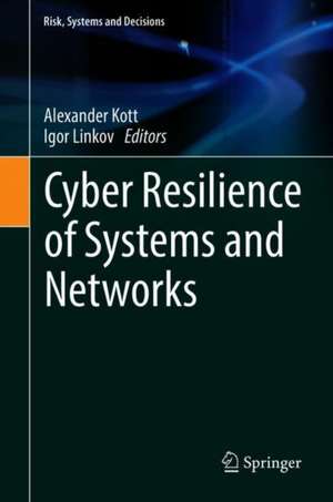 Cyber Resilience of Systems and Networks de Alexander Kott