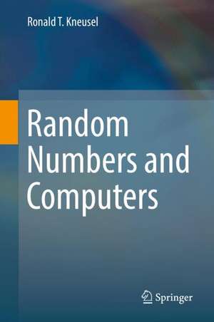 Random Numbers and Computers de Ronald T. Kneusel