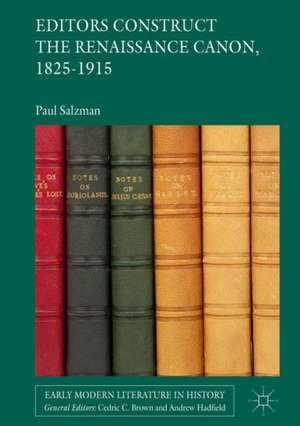 Editors Construct the Renaissance Canon, 1825-1915 de Paul Salzman