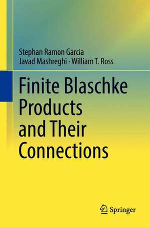 Finite Blaschke Products and Their Connections de Stephan Ramon Garcia