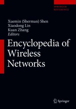 Encyclopedia of Wireless Networks de Xuemin (Sherman) Shen