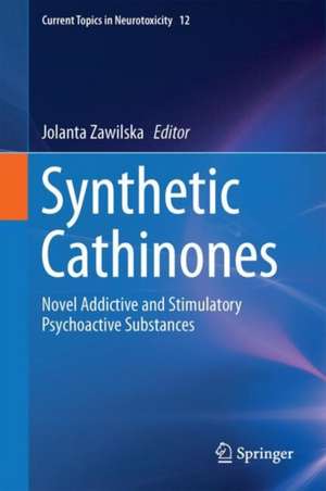 Synthetic Cathinones: Novel Addictive and Stimulatory Psychoactive Substances de Jolanta B. Zawilska