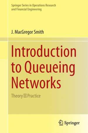 Introduction to Queueing Networks: Theory ∩ Practice de J. MacGregor Smith