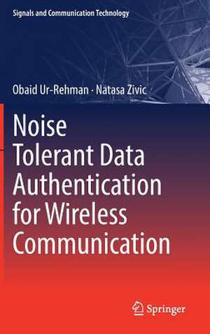 Noise Tolerant Data Authentication for Wireless Communication de Obaid Ur Rehman