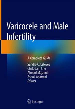 Varicocele and Male Infertility: A Complete Guide de Sandro C Esteves