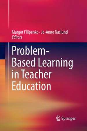 Problem-Based Learning in Teacher Education de Margot Filipenko