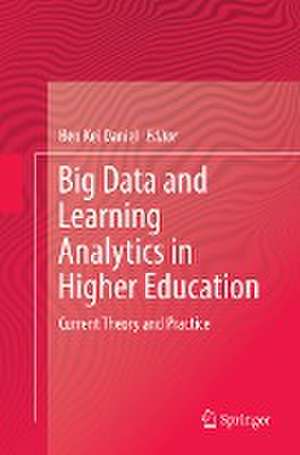 Big Data and Learning Analytics in Higher Education: Current Theory and Practice de Ben Kei Daniel