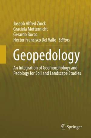 Geopedology: An Integration of Geomorphology and Pedology for Soil and Landscape Studies de Joseph Alfred Zinck