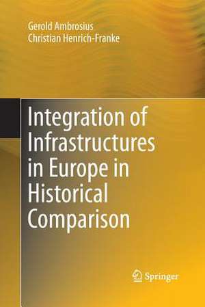 Integration of Infrastructures in Europe in Historical Comparison de Gerold Ambrosius