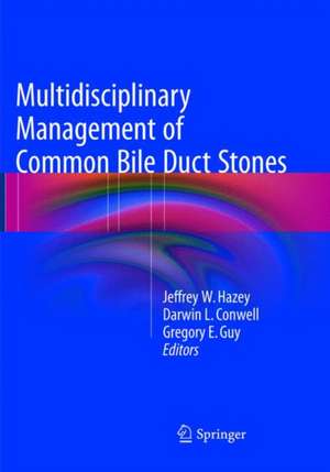 Multidisciplinary Management of Common Bile Duct Stones de Jeffrey W. Hazey