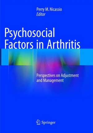 Psychosocial Factors in Arthritis: Perspectives on Adjustment and Management de Perry M. Nicassio