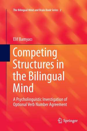 Competing Structures in the Bilingual Mind: A Psycholinguistic Investigation of Optional Verb Number Agreement de Elif Bamyacı