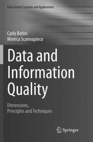 Data and Information Quality: Dimensions, Principles and Techniques de Carlo Batini