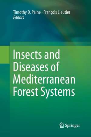 Insects and Diseases of Mediterranean Forest Systems de Timothy D. Paine