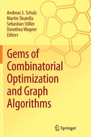 Gems of Combinatorial Optimization and Graph Algorithms de Andreas S. Schulz