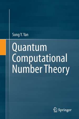 Quantum Computational Number Theory de Song Y. Yan