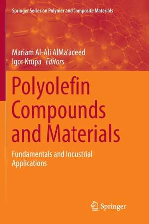 Polyolefin Compounds and Materials: Fundamentals and Industrial Applications de Mariam Al-Ali AlMa'adeed