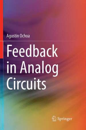 Feedback in Analog Circuits de Agustin Ochoa