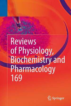 Reviews of Physiology, Biochemistry and Pharmacology Vol. 169 de Bernd Nilius