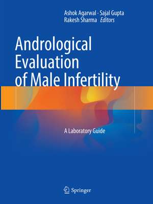 Andrological Evaluation of Male Infertility: A Laboratory Guide de Ashok Agarwal