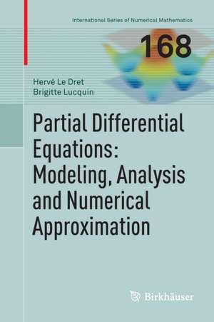 Partial Differential Equations: Modeling, Analysis and Numerical Approximation de Hervé Le Dret
