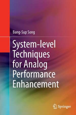 System-level Techniques for Analog Performance Enhancement de Bang-Sup Song